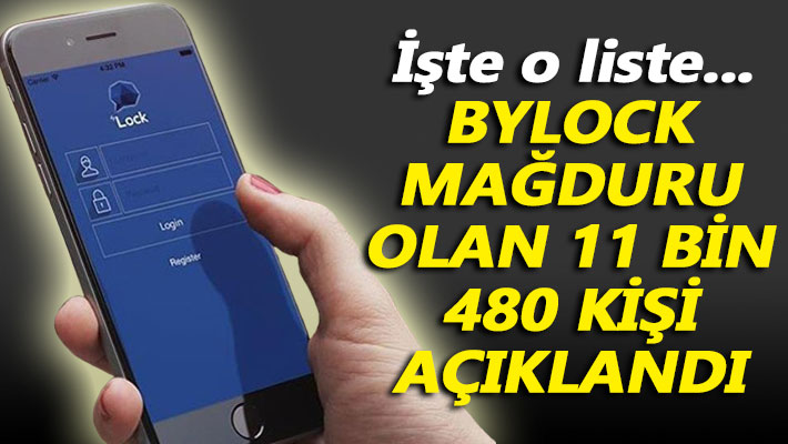 ByLock mağduru olan 11 bin 480 kişi açıklandı