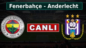 Fenerbahçe – Anderlecht maçı ne zaman, saat kaçta, hangi kanalda canlı