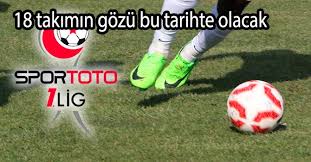 Spor Toto 1. Lig fikstür çekimi yarın yapılacak