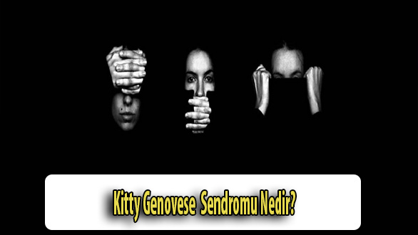 Kitty Genovese sendromu nedir?