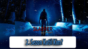 Slasher 2. Sezon Katil Kim?