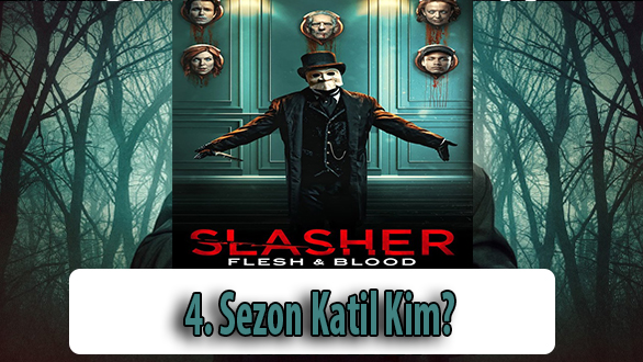 Slasher 4. Sezon Katil Kim?